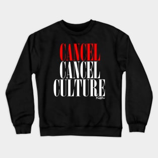 CANCEL CANCEL CULTURE Crewneck Sweatshirt
